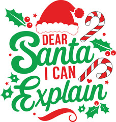 Dear Santa, I Can Explain T-shirt Design