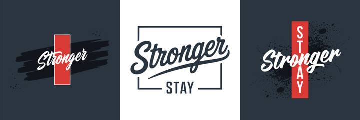 Fototapeta premium Stay stronger motivational typography design with bold brush lettering, modern graphic layout, and urban textured elements for t shirt design