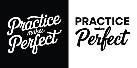 Practice makes perfect motivational quote elegant script typography black and white lettering vector for t shirt design and inspirational print