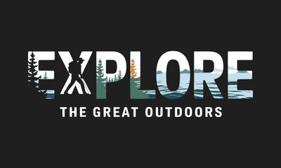Explore the great outdoors adventure hiking camping wilderness landscape silhouette typography vector for t shirt design and travel print