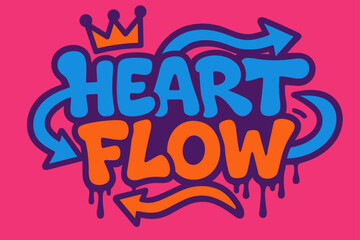 Obraz premium Vibrant Graffiti Art. Heart Flow ? Graffiti Simplified: tilted bubble letters with dripping outline, arrows weaving through letters, crown above first word,