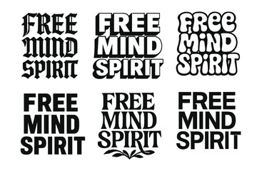 Obraz premium Free Mind Lettering. Free Mind Spirit. Set lettering. harmonious lettering variations of the same emblematic concept (Gothic-inspired decorative type, 3D