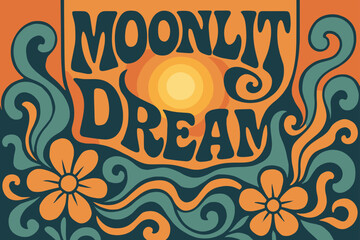 Obraz premium Groovy Moonlit Dream. Moonlit Dream ? 70s Poster: warped funky type with stacked wavy composition; concentric glowing circles and swirly floral forms; groovy
