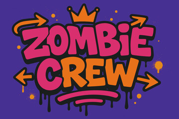 Zombie Graffiti Art. Zombie Crew ? Graffiti Simplified, chunky tilted bubble letters with dripping edges, arrows and crown accents, flat spray fills, urban