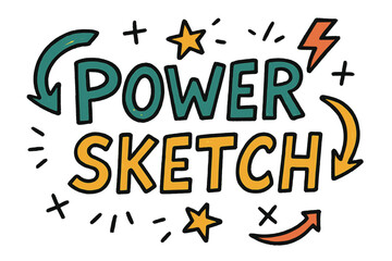 Playful Doodle Power. Power Sketch ? Doodle / Sketch style, playful hand-drawn rough letters with arrows, stars, and lightning doodles, colorful casual