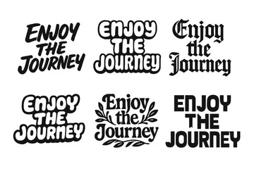 Fototapeta premium Harmonious Lettering Grid. Enjoy the journey. Set lettering. harmonious lettering variations of the same emblematic concept (Grunge textured brush lettering,