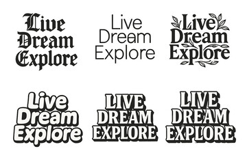 Fototapeta premium Diverse Lettering Styles. Live dream explore. Set lettering. harmonious lettering variations of the same emblematic concept (Gothic-inspired decorative type,