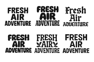 Fresh Air Typography. Fresh air adventure. Set lettering. harmonious lettering variations of the same emblematic concept (Grunge textured brush lettering,