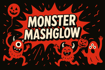 Monster Mash Glow. MonsterMashGlow banner, flat vector illustration, bold oversized text inside comic burst, cartoon characters dancing and shouting near