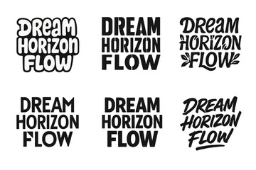 Obraz premium Diverse Lettering Styles. Dream Horizon Flow. Set lettering. harmonious lettering variations of the same emblematic concept (Funky cartoon-style lettering,