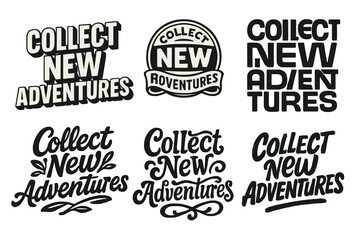 Fototapeta premium Artistic Lettering Variations. Collect New Adventures. Set lettering. harmonious lettering variations of the same emblematic concept, each with different