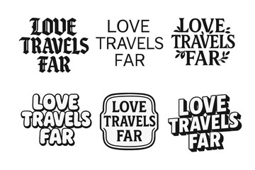 Fototapeta premium Diverse Love Lettering. Love travels far. Set lettering. harmonious lettering variations of the same emblematic concept (Gothic-inspired decorative type,