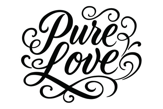 Pure Love Calligraphy. ?Pure Love?. Elegant modern calligraphy lettering with bold and saturated thick strokes