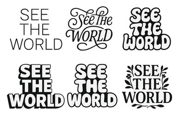 Obraz premium Diverse Lettering Styles Grid. See the world. Set lettering. harmonious lettering variations of the same emblematic concept (Modern minimal monoline lettering,