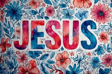Watercolor painting of the word JESUS in vibrant red and blue set against a background of hand-painted colorful flowers and botanical elements.