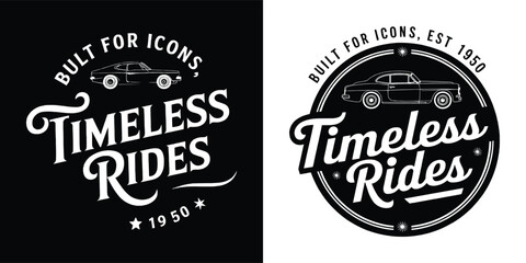 Monochrome vintage car badge with timeless rides typography, built for icons est 1950, classic retro auto emblem vector illustration