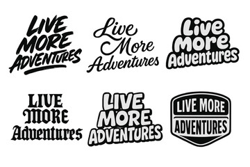 Fototapeta premium Diverse Typography Grid. Live More Adventures. Set lettering. harmonious lettering variations of the same emblematic concept, each with different artistic
