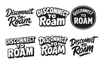 Obraz premium Creative Lettering Grid. Disconnect to roam. Set lettering. harmonious lettering variations of the same emblematic concept (Bold hand-lettering with playful