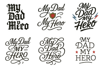 Heroic Calligraphy Styles. My Dad My Hero. Create a calligraphy lettering illustration of the phrase: My Dad