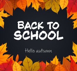 Back to school chalkboard banner with autumn fall season leaves for student events, teacher resources, autumn promotions or announcements. Vector message with vibrant autumn leaves on blackboard