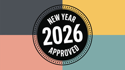 A new year 2026 approved stamp on a multicolored background with gray pink yellow and teal colors