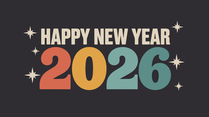Fototapeta premium Happy new year graphic with the year two thousand twenty six in retro colors and star accents design