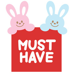 Cute MUST HAVE sale icon with bunny for online shopping, promotion, sticker, banner, discount, web button, campaign badge, brochure, price tag, animal, pet shop, vet, rabbit cartoon, ads, happy easter