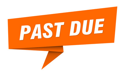 past due banner. past due speech bubble, label, sticker, sign template