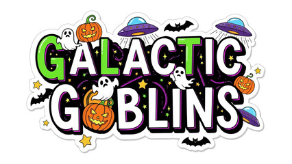 Galactic Goblins Illustration: A spooky, whimsical illustration features the words Galactic Goblins with a unique, creative design, perfect for festive decor or digital art.