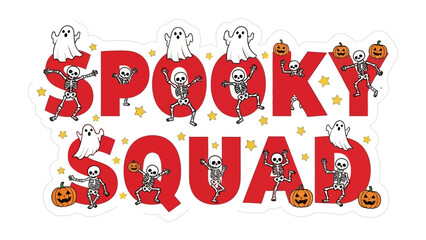 Spooky Squad: A festive ensemble of grinning skeletons and charming ghosts spell out Spooky Squad, surrounded by pumpkins and stars, evoking the playful spirit of Halloween.