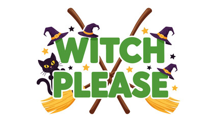 Witch Please: A whimsical Halloween greeting card, featuring a witch's hat, a black cat, and a broom, designed with playful charm for the spooky season.