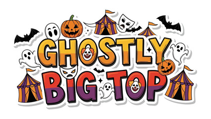 Ghostly Big Top Illustration: A whimsical illustration captures the eerie charm of a Ghostly Big Top, complete with spooky icons and festive elements, evoking the spirit of a Halloween celebration.