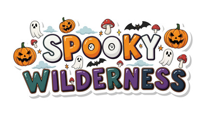 Spooky Wilderness: A whimsical illustration captures the essence of Halloween with grinning pumpkins, playful ghosts, and the phrase Spooky Wilderness.