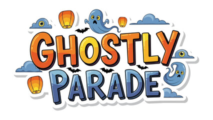 Ghostly Parade Illustration: Whimsical illustration of a Ghostly Parade in playful font, perfect for Halloween decorations and themes. 