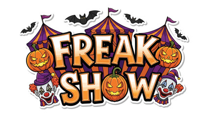 Freak Show Illustration: A spooky illustration with freak show, bats, clown and pumpkins for Halloween, creating an atmosphere of whimsical terror and excitement.