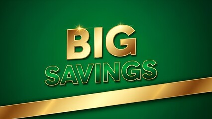 An image with "BIG SAVINGS" written in the same 3D, attention-grabbing style, perhaps with a green and gold color combination, on a diagonal stripe background.