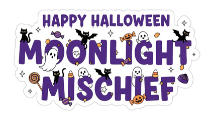 Halloween Mischief Design: This design captures the spooky essence of Halloween with Happy Halloween Moonlight Mischief text, featuring playful ghosts, black cats, bats, candies.