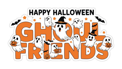 Happy Halloween, Ghoul Friends! A festive Halloween illustration featuring friendly ghosts, pumpkin, bat, and star. Celebrating the spooky season in a cheerful, spirited manner.