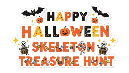 Happy Halloween Treasure Hunt: A whimsical and festive Halloween graphic design with Happy Halloween Skeleton Treasure Hunt text, featuring bats, pumpkins, skeletons, and candy.