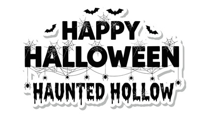 Happy Halloween Haunted Hollow: A spooky Halloween design featuring spiders, webs, and bats creates an eerie atmosphere, perfect for seasonal festivities. 