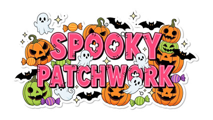 Spooky Patchwork Celebration: A whimsical illustration features a vibrant arrangement of grinning jack-o'-lanterns, playful ghosts, and fluttering bats, interwoven with the words Spooky Patchwork.