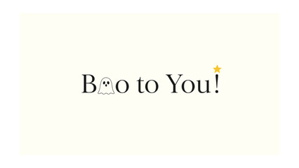 Halloween Boo: A playful and whimsical design featuring the message Boo to You!, perfect for Halloween season. conveying a festive, fun atmosphere.