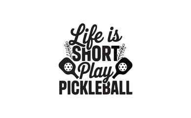 life is short play pickleball silhouette clipart