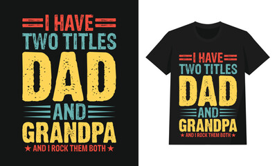 I Have Two Titles Dad and Grandpa and I Rock Them Both Vintage Fathers Day Design