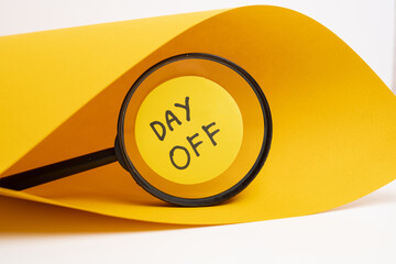 Day off - workplace message in the office. Concept of absence from work and day off