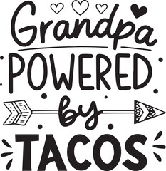 Grandpa powered by tacos funny quote design