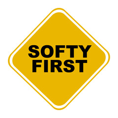 Funny Yellow Warning Sign “Softy First”