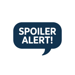 Spoiler alert warning message in a speech bubble