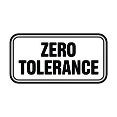 Zero tolerance sign bold black text on white background