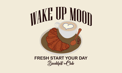 Breakfast morning. Wake up mood fresh start your day. Breakfast club artwork for t shirt print, poster, sticker and other uses.